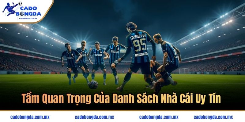Tầm quan trọng của danh sách nhà cái uy tín